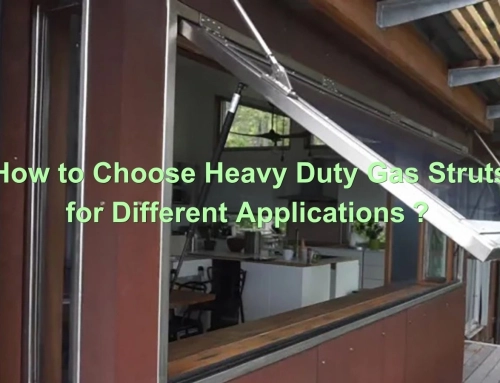 How to Choose Heavy Duty Gas Struts for Different Applications