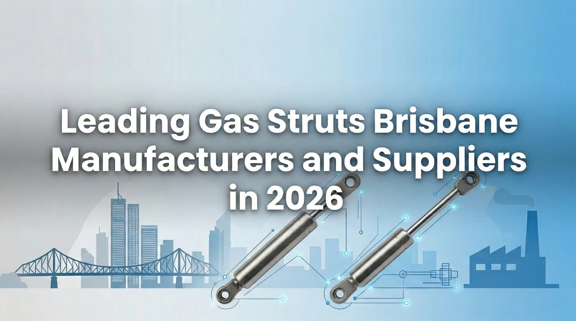 Leading gas struts Brisbane manufacturers and suppliers in 2026 cover image featuring industrial gas springs.