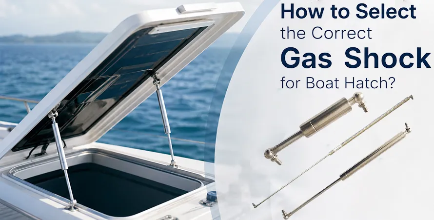 How to Select the Correct Gas Shock for Boat Hatch?