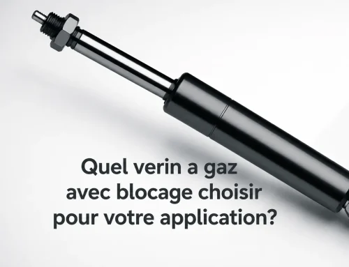 Quel verin a gaz avec blocage choisir pour votre application?