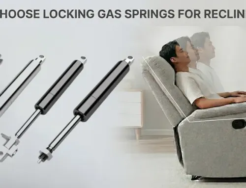 How to Choose Locking Gas Springs for Recliner Chairs