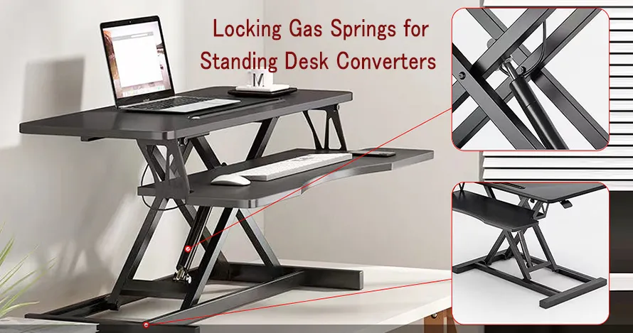 Why Standing Desk Converters Demand Specialized Lockable Gas Springs