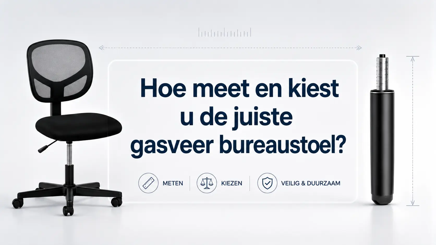 Gasveer bureaustoel meten en kiezen voor de juiste hoogteverstelling